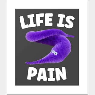 Life is Pain I heart Worm on a String Meme Posters and Art